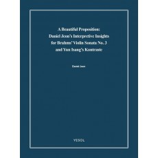 A Beautiful Proposition: Daniel Jeon’s Interpretive Insights for Brahms’ Violin Sonata No. 3 and Yun Isang’s Kontraste